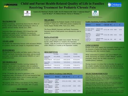 BACKGROUND STUDY AIMS Contact : Gustavo Medrano at FOR INFORMATION DESCRIPTIVES Child and Parent Health-Related Quality of Life in Families.