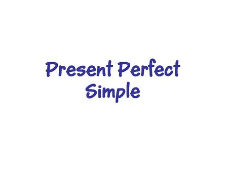 POSITIVE I have (‘ve) You have (‘ve) He has (‘s) She has (‘s) + past participle It has (‘s) We have (‘ve) You have (‘ve) They have (‘ve) He has travelled.