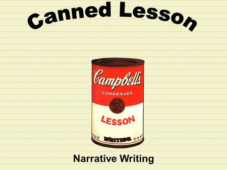 Narrative Writing. Step 1: Read the prompt carefully before you begin. Writing Situation: There are many stories that talk about people getting three.