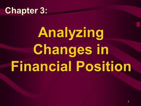 Analyzing Changes in Financial Position