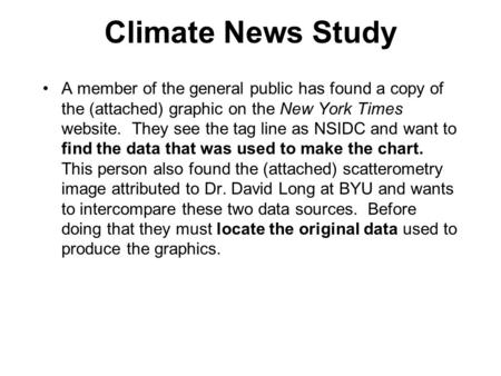 Climate News Study A member of the general public has found a copy of the (attached) graphic on the New York Times website. They see the tag line as NSIDC.