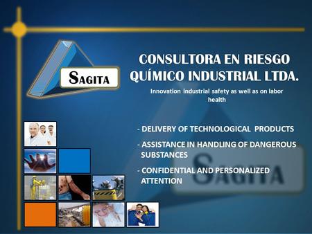 CONSULTORA EN RIESGO QUÍMICO INDUSTRIAL LTDA. Innovation industrial safety as well as on labor health - DELIVERY OF TECHNOLOGICAL PRODUCTS - ASSISTANCE.