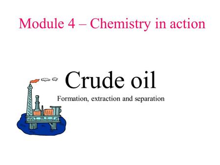 Formation, extraction and separation