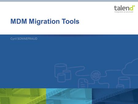 MDM Migration Tools Cyril SONNEFRAUD.