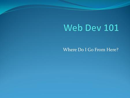 Where Do I Go From Here?. Anupam Chakravarty Senior Software Engineer The Atlanta Journal-Constitution Vice-President Gwinnett, Georgia, Microsoft User.