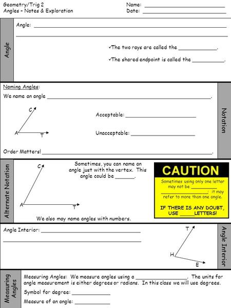 Measuring Angles Angle Interior Notation Angle Naming Angles: We name an angle ___________________________________________________. Acceptable: ______________________.