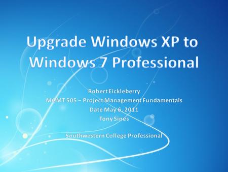 Microsoft® has announced that it will end support for the Windows XP operating system on August 4 th, 2014. Top management has made this a priority for.