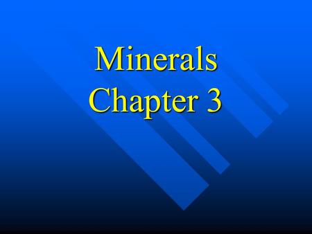 Minerals Chapter 3.