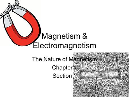 Magnetism & Electromagnetism