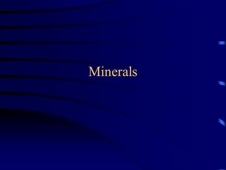 Minerals.