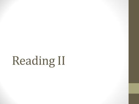 Reading II. Vocabulary Look up the definitions and write them in your notebook.