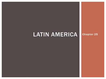 Chapter 25 LATIN AMERICA.  During the post World War II era Latin American countries faced many challenges.  Rapid industrialization brought new wealth.