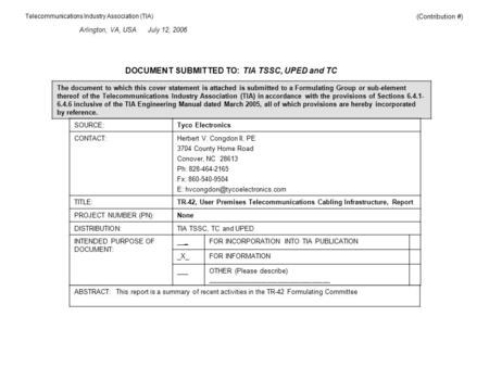 DOCUMENT SUBMITTED TO: TIA TSSC, UPED and TC The document to which this cover statement is attached is submitted to a Formulating Group or sub-element.