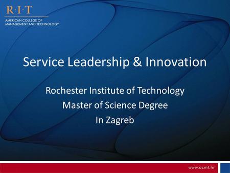 Service Leadership & Innovation Rochester Institute of Technology Master of Science Degree In Zagreb.