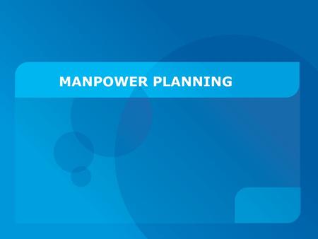 MANPOWER PLANNING.