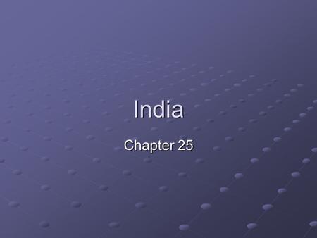 India Chapter 25. Invasions, Empires, and Independence Mughal Empire introduced Islam to Indian culture 1857 – British rule begins in India Gandhi and.