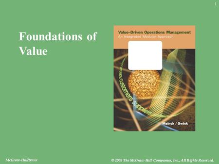 McGraw-Hill/Irwin © 2003 The McGraw-Hill Companies, Inc., All Rights Reserved. 1 Foundations of Value.