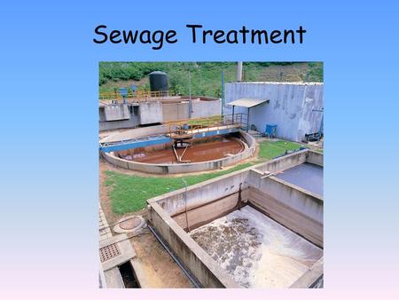 Sewage Treatment.