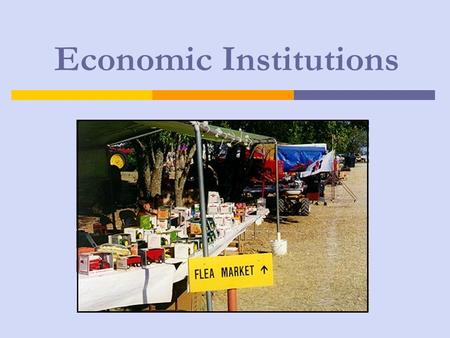 Economic Institutions. Adam Smith and the Invisible Hand England in the late 1700s  A nation of shopkeepers The eccentric Adam Smith 1776: The Wealth.