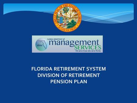 FLORIDA RETIREMENT SYSTEM DIVISION OF RETIREMENT PENSION PLAN.