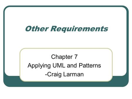 Chapter 7 Applying UML and Patterns -Craig Larman