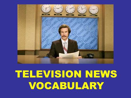 TELEVISION NEWS VOCABULARY.