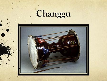 Changgu.