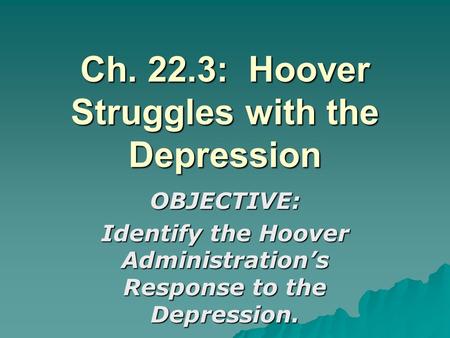 Ch. 22.3: Hoover Struggles with the Depression