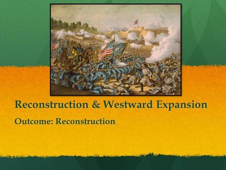 Reconstruction & Westward Expansion