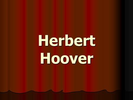 Herbert Hoover. The Dust Bowl From 1930 – 36, a terrible drought, coupled with decades of damage to the topsoil from plowing, led to wind erosion and.