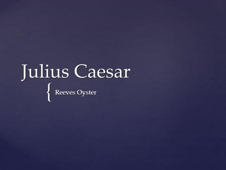 { Julius Caesar Reeves Oyster. Family Tree