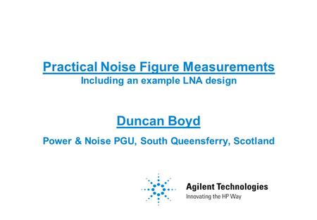 Practical Noise Figure Measurements Including an example LNA design