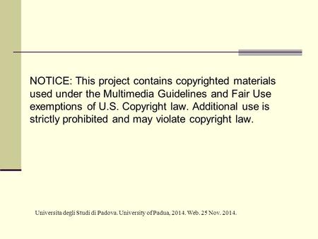 NOTICE: This project contains copyrighted materials used under the Multimedia Guidelines and Fair Use exemptions of U.S. Copyright law. Additional use.