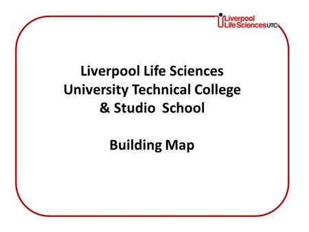 Liverpool Life Sciences University Technical College & Studio School Building Map.