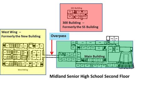 Overpass 300 Building Midland Senior High School Second Floor West Wing West Wing -- Formerly the New Building 300 Building -- Formerly the SS Building.