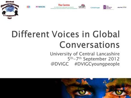 University of Central Lancashire 5 th -7 th September #DVIGCyoungpeople.