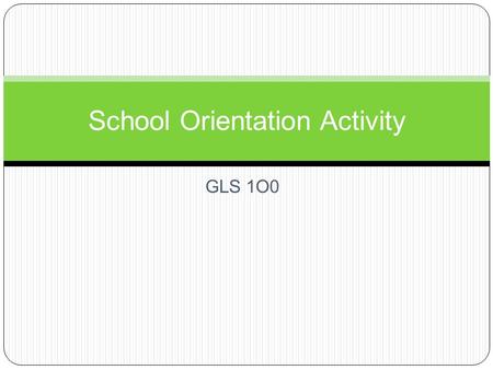 GLS 1O0 School Orientation Activity. Getting to Know LASS What are some of the key rooms in your school?  Cafeteria  Main Office  Library  Computer.