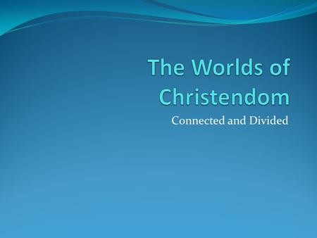 The Worlds of Christendom