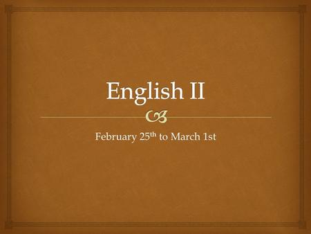 February 25 th to March 1st.   Write out the sentence and identify parts of speech (noun, verb, adjective, etc.) standing on a ladder i slipped and.