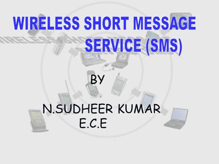 BY N.SUDHEER KUMAR E.C.E BY N.SUDHEER KUMAR E.C.E.