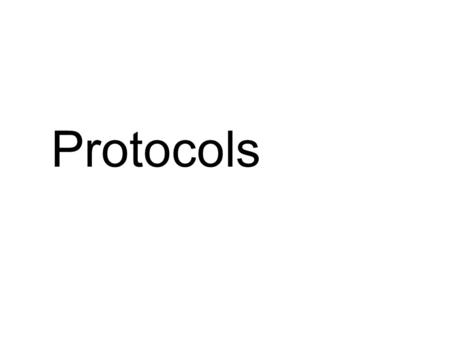 Protocols. Protocol Set of rules that govern: Connection Communication data transfer Protocols regulate: access method allowed physical topologies types.