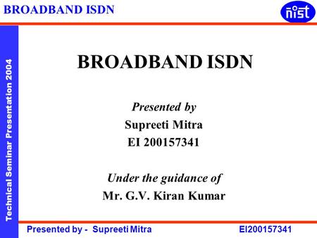 BROADBAND ISDN Presented by Supreeti Mitra EI