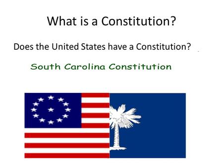 What is a Constitution? Does the United States have a Constitution?