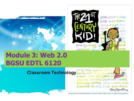 Module 3: Web 2.0 BGSU EDTL 6120 Classroom Technology.