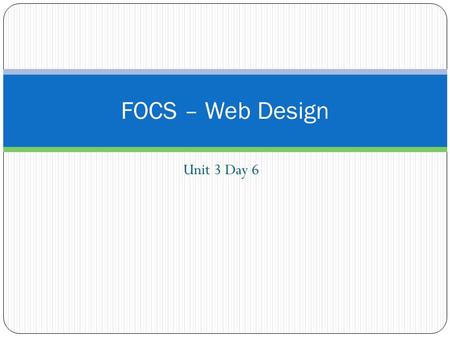 Unit 3 Day 6 FOCS – Web Design. Journal Unit #3 Entry #4 Write the source code that would make the following display on a rendered page: Shopping List.