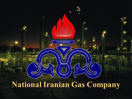 National Iranian Gas Company. In the Name of God The Merciful The Compassionate.