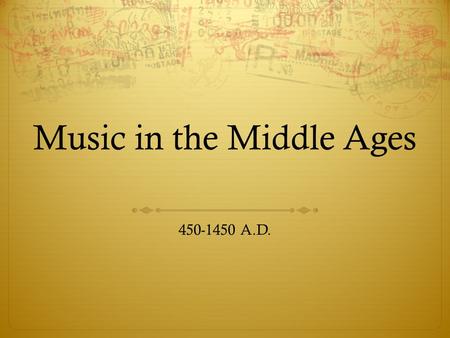 Music in the Middle Ages