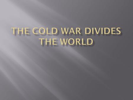  The US, USSR, and even China often used a variety of strategies to gain influence in the Third World  They would back wars of revolution, liberation,