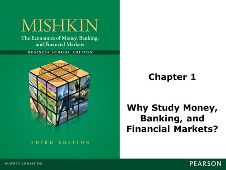 Chapter 1 Why Study Money, Banking, and Financial Markets?