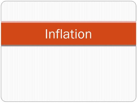 Inflation. Definition Inflation is a state of persistent rise in prices Note:  this does not mean that all prices must be rising during a period of.